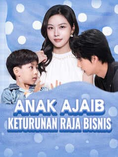 Nonton Anak Ajaib Keturunan Raja Bisnis Subtitle Indonesia