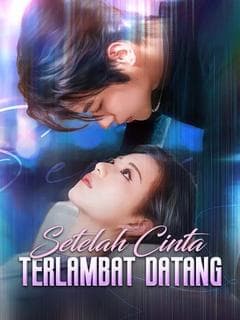 Nonton Setelah Cinta Terlambat Datang Subtitle Indonesia