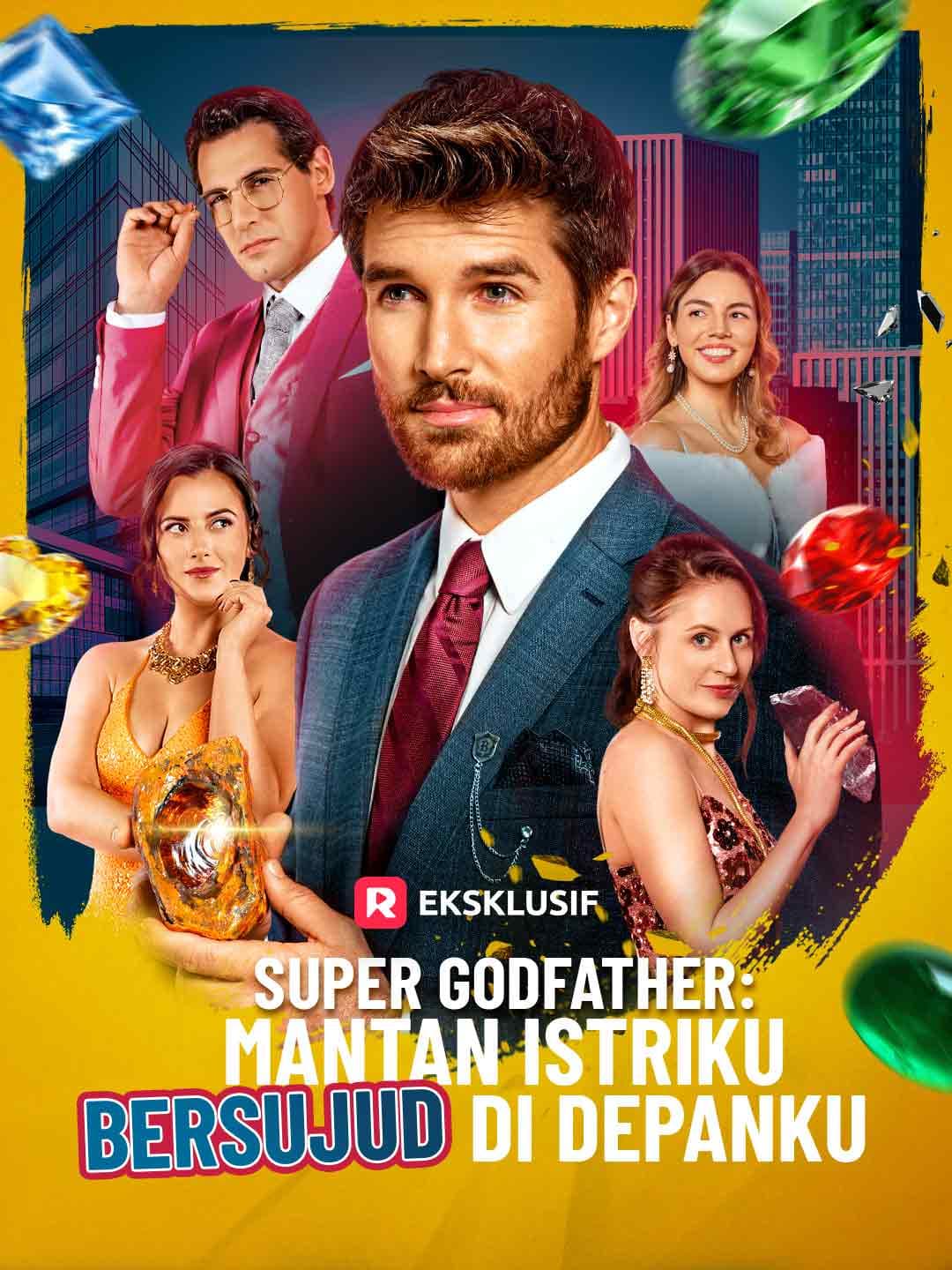 Nonton Super Godfather: Mantan Istriku Bersujud di Depanku Subtitle Indonesia