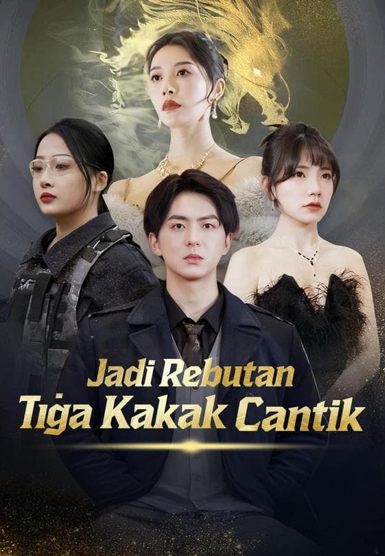 Nonton Jadi Rebutan Tiga Kakak Cantik - Drama China Full Episode Lengkap dan Gratis