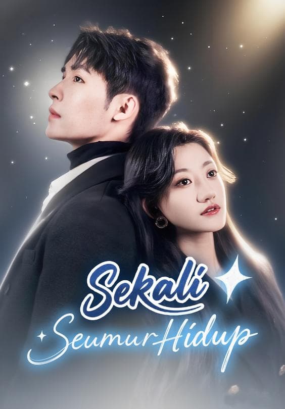 Nonton Sekali Seumur Hidup - Drama China Full Episode Lengkap dan Gratis