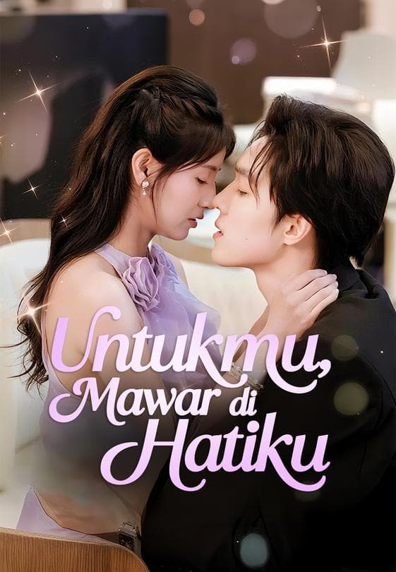 Nonton Untukmu, Mawar di Hatiku - Drama China Full Episode Lengkap dan Gratis