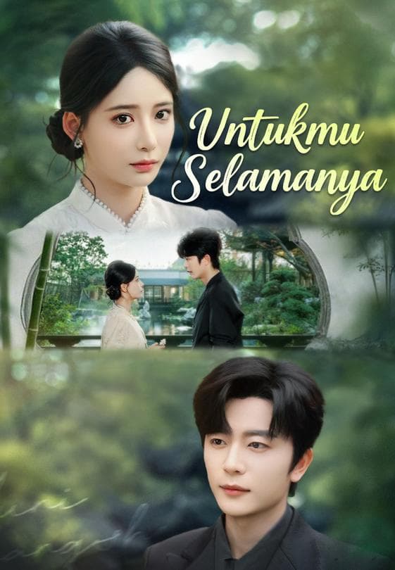 Nonton Untukmu Selamanya - Drama China Full Episode Lengkap dan Gratis
