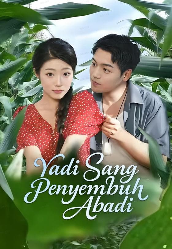 Nonton Yadi Sang Penyembuh Abadi - Drama China Full Episode Lengkap dan Gratis
