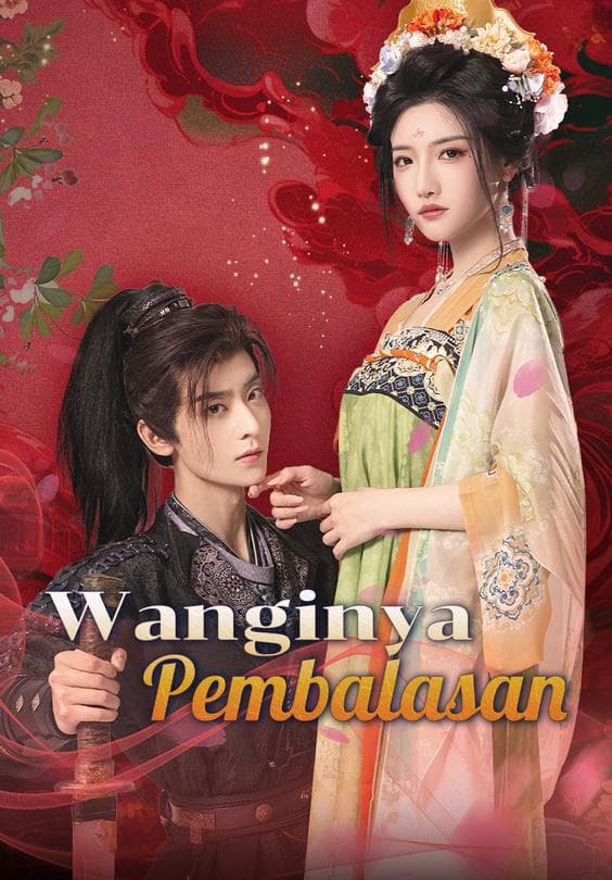 Nonton Wanginya Pembalasan - Drama China Full Episode Lengkap dan Gratis