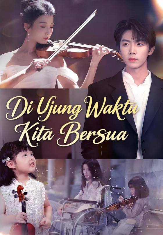 Nonton Di Ujung Waktu Kita Bersua - Drama China Full Episode Lengkap dan Gratis