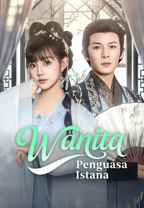 Nonton Wanita Penguasa Istana - Drama China Full Episode Lengkap dan Gratis