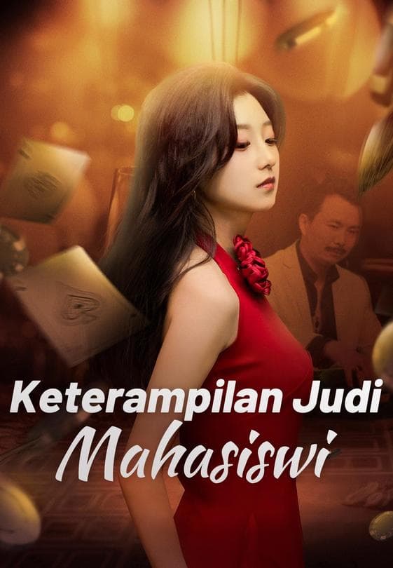 Nonton Keterampilan Judi Mahasiswi - Drama China Full Episode Lengkap dan Gratis