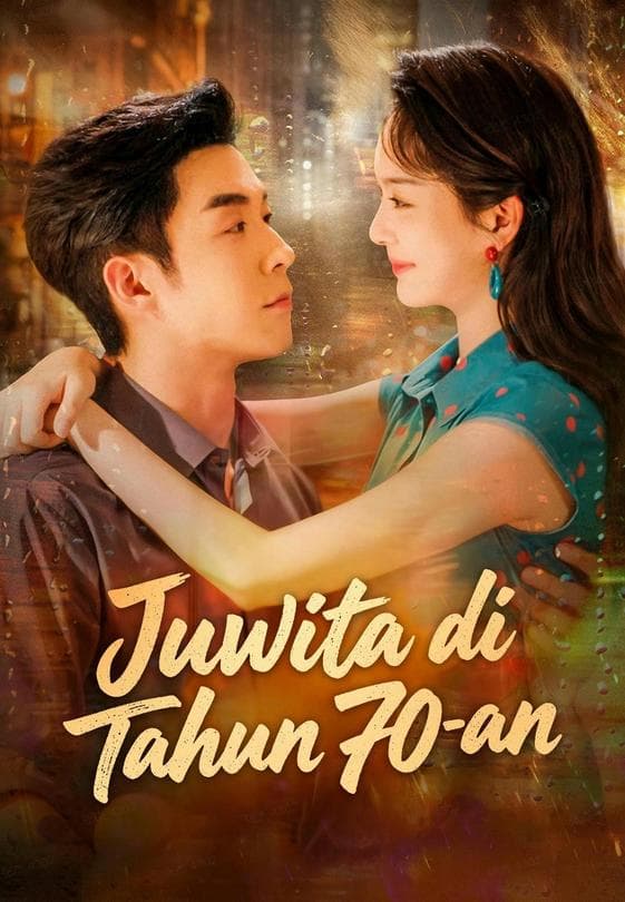 Nonton Juwita di Tahun 70-an - Drama China Full Episode Lengkap dan Gratis