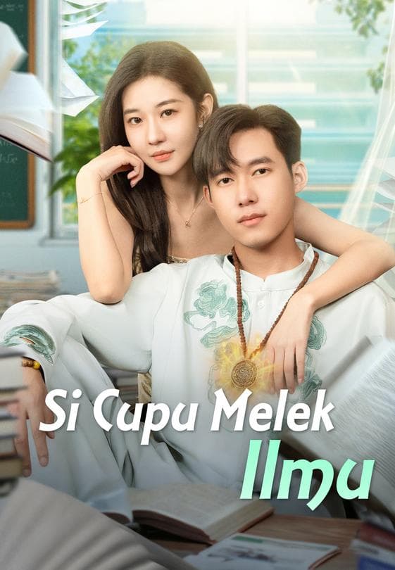 Nonton Si Cupu Melek Ilmu - Drama China Full Episode Lengkap dan Gratis