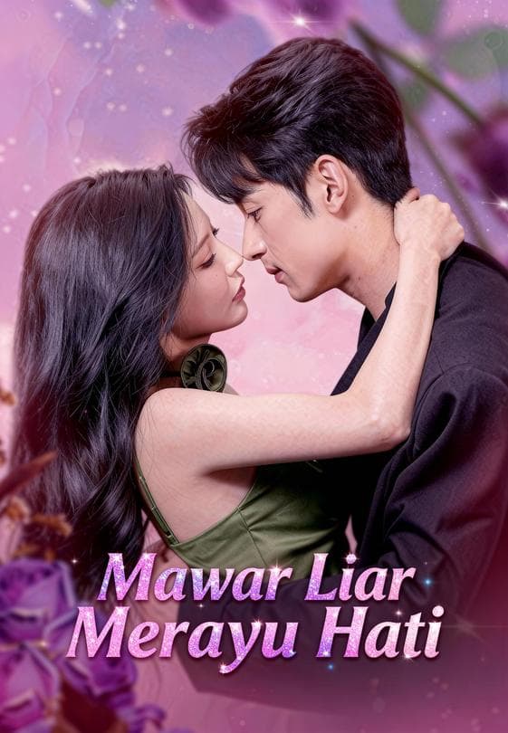 Nonton Mawar Liar Merayu Hati - Drama China Full Episode Lengkap dan Gratis