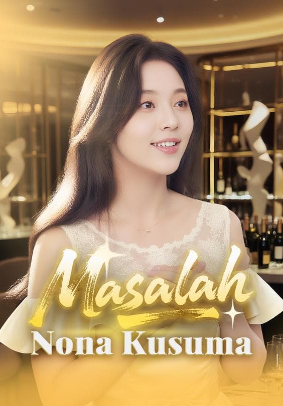 Nonton Masalah Nona Kusuma - Drama China Full Episode Lengkap dan Gratis