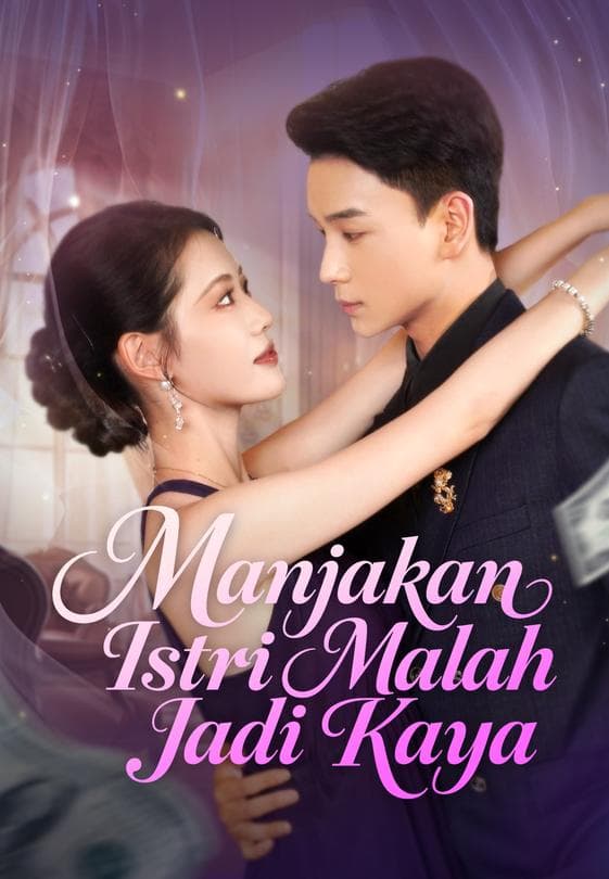 Nonton Manjakan Istri Malah Jadi Kaya - Drama China Full Episode Lengkap dan Gratis