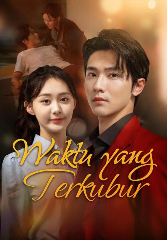 Nonton Waktu yang Terkubur - Drama China Full Episode Lengkap dan Gratis