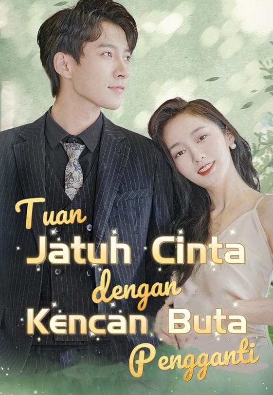 Nonton Tuan Jatuh Cinta Dengan Kencan Buta Pengganti - Drama China Full Episode Lengkap dan Gratis
