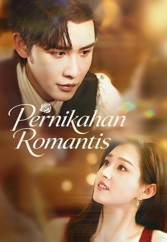 Nonton Pernikahan Romantis - Drama China Full Episode Lengkap dan Gratis