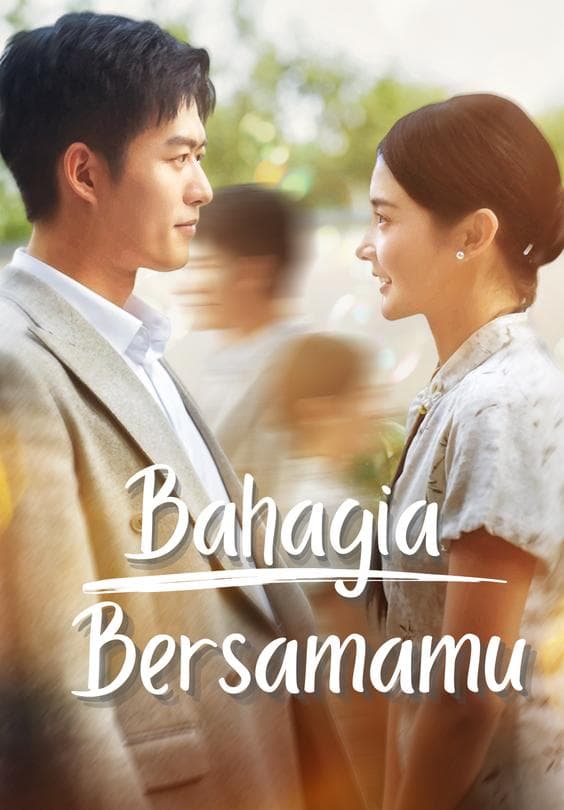 Nonton Bahagia Bersamamu - Drama China Full Episode Lengkap dan Gratis