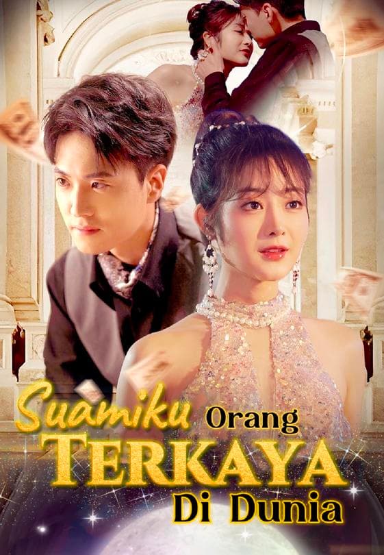 Nonton Suamiku Orang Terkaya di Dunia - Drama China Full Episode Lengkap dan Gratis
