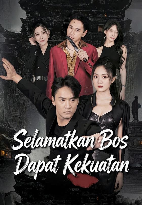 Nonton Selamatkan Bos, Dapat Kekuatan - Drama China Full Episode Lengkap dan Gratis