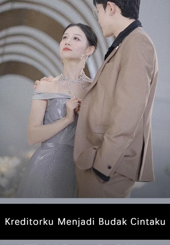 Nonton Kreditorku Menjadi Budak Cintaku - Drama China Full Episode Lengkap dan Gratis