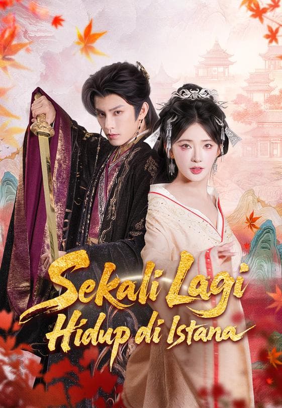 Nonton Sekali Lagi Hidup di Istana - Drama China Full Episode Lengkap dan Gratis