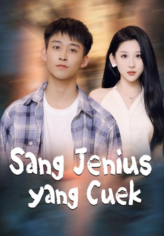 Nonton Sang Jenius yang Cuek - Drama China Full Episode Lengkap dan Gratis