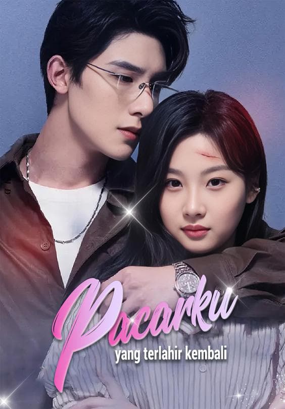 Nonton Pacarku yang terlahir kembali - Drama China Full Episode Lengkap dan Gratis