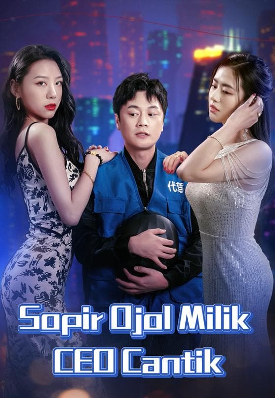 Nonton Sopir Ojol Milik CEO Cantik - Drama China Full Episode Lengkap dan Gratis