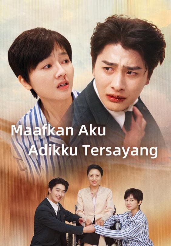 Nonton Maafkan Aku, Adikku Tersayang - Drama China Full Episode Lengkap dan Gratis