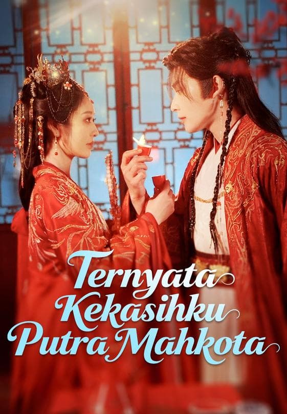 Nonton Ternyata Kekasihku Putra Mahkota - Drama China Full Episode Lengkap dan Gratis