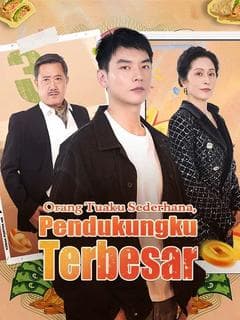 Nonton Orang Tuaku Sederhana, Pendukungku Terbesar - Drama China Full Episode Lengkap dan Gratis