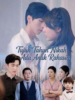 Nonton Tujuh Tahun Nikah Ada Anak Rahasia - Drama China Full Episode Lengkap dan Gratis
