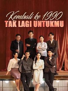 Nonton Kembali ke 1990 Tak Lagi untukmu - Drama China Full Episode Lengkap dan Gratis