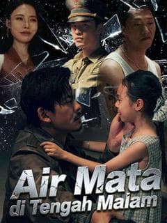Nonton Air Mata di Tengah Malam - Drama China Full Episode Lengkap dan Gratis