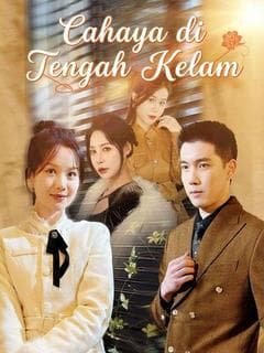 Nonton Cahaya di Tengah Kelam - Drama China Full Episode Lengkap dan Gratis
