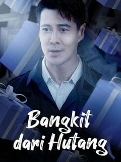 Nonton Bangkit dari Hutang - Drama China Full Episode Lengkap dan Gratis