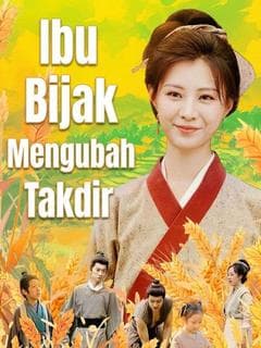 Nonton Ibu Bijak Mengubah Takdir - Drama China Full Episode Lengkap dan Gratis