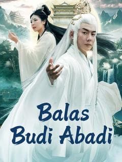 Nonton Balas Budi Abadi - Drama China Full Episode Lengkap dan Gratis