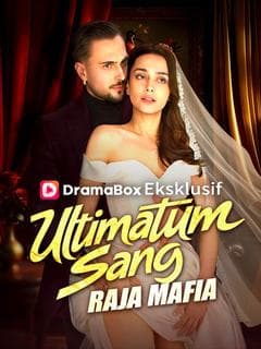 Nonton Ultimatum Sang Raja Mafia - Drama China Full Episode Lengkap dan Gratis